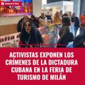 Activistas exponen los crímenes de la dictadura cubana en la feria de turismo de Milán