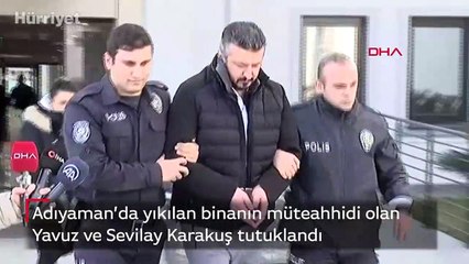 Adıyaman’da yıkılan binanın müteahhidi olan Yavuz ve Sevilay Karakuş tutuklandı