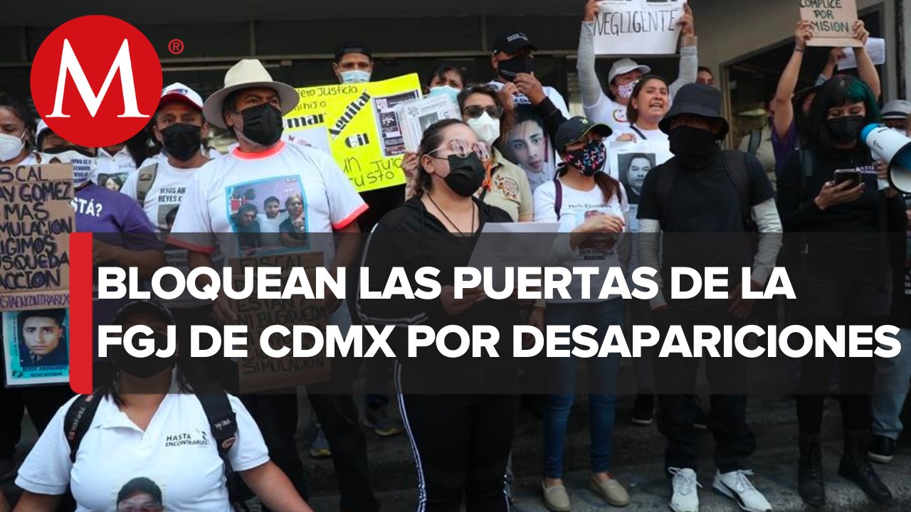 Familiares de personas desaparecidas bloquean FGJ de CdMx, exigen avances en investigaciones