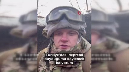 Cephedeki Ukraynalı askerden Türkiye'ye taziye mesajı: "Mümkün olduğu kadar çok insanı kurtarın ve güçlü kalın"