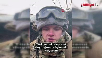 Cephedeki Ukraynalı askerden Türkiye’ye taziye mesajı