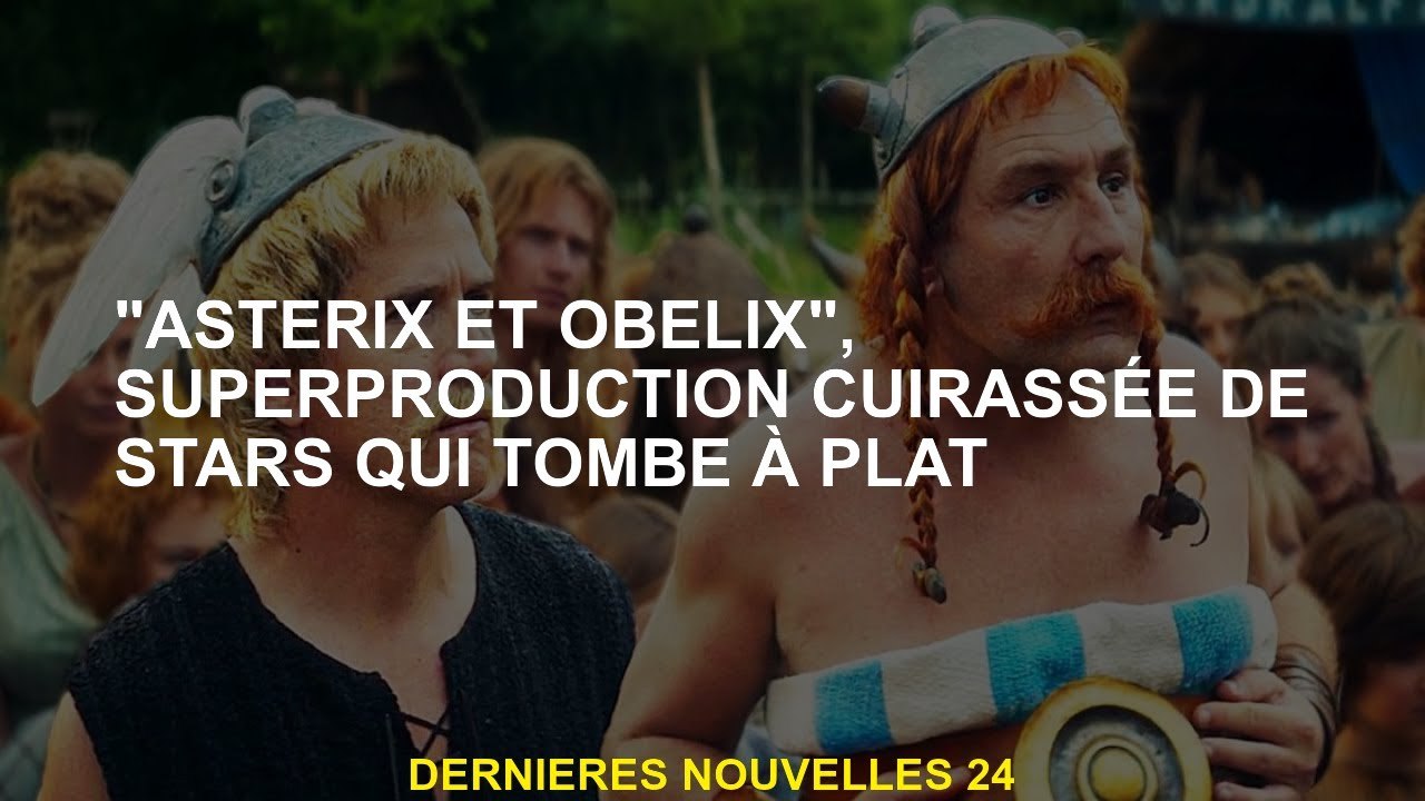 "Asterix et Obelix", superproduction de bataille -dandise d'étoiles qui tombent à plat