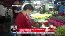 Presyo ng bulaklak sa dangwa, lalong tumaas | UB