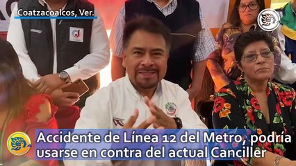 Accidente de Línea 12 del Metro, podría usarse en contra del actual Canciller: Primo Dothe