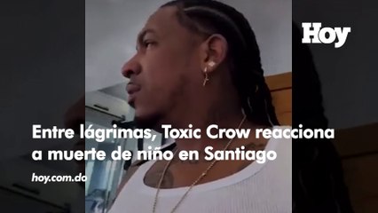 Entre lágrimas, Toxic Crow reacciona a muerte de niño en Santiago