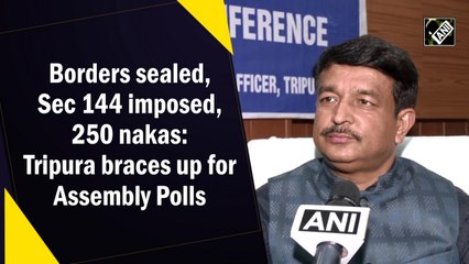 Borders sealed, Section 144 imposed, 250 nakas: Tripura braces for Assembly polls