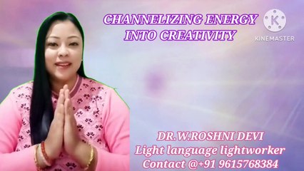 Channelizing energy into creativity with light language