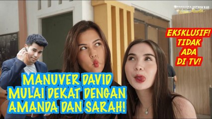 DAVID DIAM DIAM MULAI MENGINCAR AMANDA DAN SARAH TANPA SEPENGETAHUAN TUAN MUDA