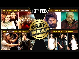 Sid-Kiara Dance Together, Allu Arjun Cameo In Jawan?, ShahRukh Kisses Nayanthara Top 10 News