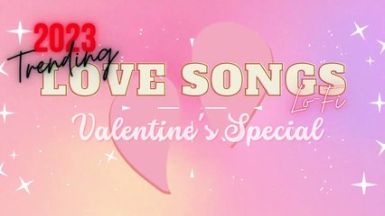 Latest Trending Bollywood Songs  | Valentine Special  2023  | New Lo-Fi Songs  | Rave Studio