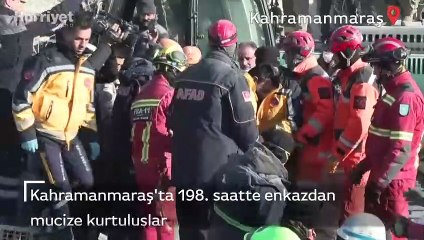 Kahramanmaraş'ta 198. saatte enkazdan mucize kurtuluşlar