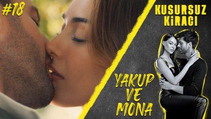 Mona & Yakup (Part 18) - Kusursuz Kiracı