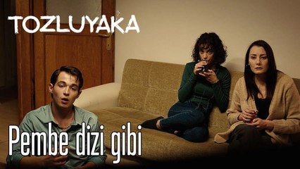 Pembe dizi gibi - Tozluyaka