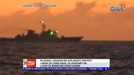 Pilipinas, naghain ng diplomatic protest laban sa China dahil sa paggamit ng laser sa barko ng coast guard | 24 Oras News Alert
