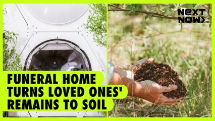 Funeral home turns loved ones' remains to soil | Next Now