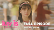 Luv Is: Full Episode 22 (February 14, 2023) | Caught In His Arms