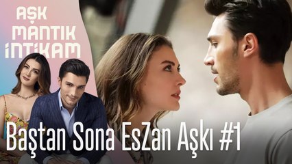 Baştan Sona EsZan Aşkı #1 - Aşk Mantık İntikam