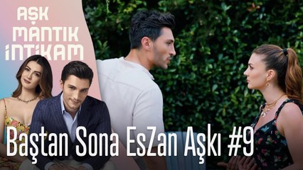 Baştan Sona EsZan Aşkı #9 - Aşk Mantık İntikam