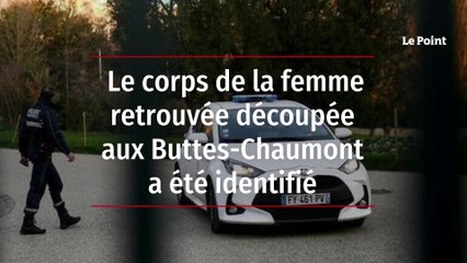 Le corps de la femme retrouvée découpée aux Buttes-Chaumont a été identifié