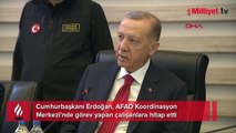 Cumhurbaşkanı Erdoğan AFAD merkezinde: Milletimiz yarınlara güvenle bakacaktır