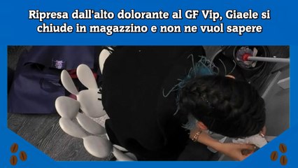 Ripresa dall'alto dolorante al GF Vip, Giaele si chiude in magazzino e non ne vuol sapere