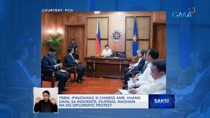 PBBM, ipinatawag si Chinese Amb. Huang dahil sa insidente; Pilipinas, naghain na ng diplomatic protest | Saksi