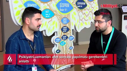 Psikiyatri uzmanları afet sonrası yapılması gerekenleri anlattı