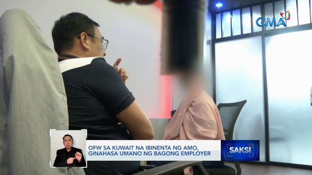 OFW sa Kuwait na ibinenta ng amo, ginahasa umano ng bagong employer | Saksi