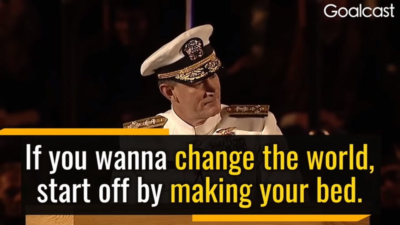 If You Want to Change the World, Start Off by Making Your Bed - William  McRaven, US Navy Admiral - video Dailymotion
