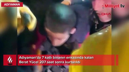 Adıyaman'da 7 katlı binanın enkazında kalan Berat Yücel 207 saat sonra kurtarıldı