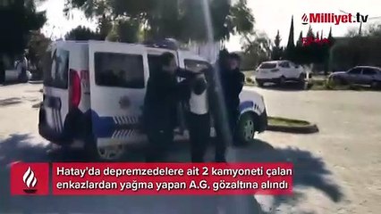 Hatay'da çaldığı 2 kamyonetle yağma yaptı! Adana'da yakalandı