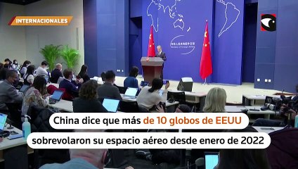 China aseguró que más de 10 globos de EE.UU sobrevolaron su espacio aéreo