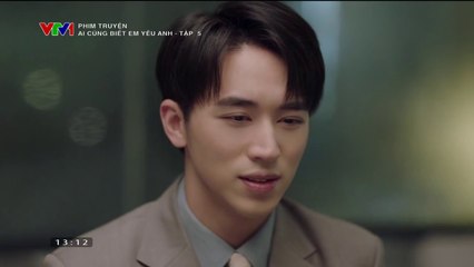 Ai Cũng Biết Em Yêu Anh Tập 5 (Phim Hoa Ngữ - Thuyết Minh VTV1)