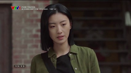 Ai Cũng Biết Em Yêu Anh Tập 8 (Phim Hoa Ngữ - Thuyết Minh VTV1)