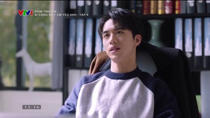 Ai Cũng Biết Em Yêu Anh Tập 9 (Phim Hoa Ngữ - Thuyết Minh VTV1)