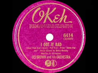 1941 Les Brown - I Got It Bad (And That Ain’t Good)