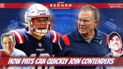 How the Patriots can quickly join the contenders | Greg Bedard Patriots Podcast