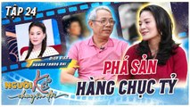 Người Kể Chuyện Đời 24  2 lần chọn làm mẹ đơn thân diễn viên Huỳnh Trang Nhi phá sản vì kinh doanh