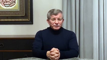 Davutoğlu Erdoğan ve Bahçeli'ye seslendi: Millet acılar içindeyken seçim erteleme senaryoları ile sivil bir darbeye kalkışmayın