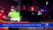 Emboscada en el Vraem: Familiares velan a policías asesinados