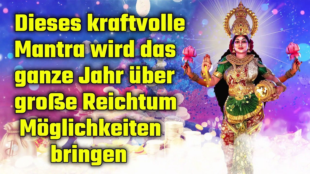 Dieses kraftvolle Mantra wird das ganze Jahr über große Reichtum Möglichkeiten bringen