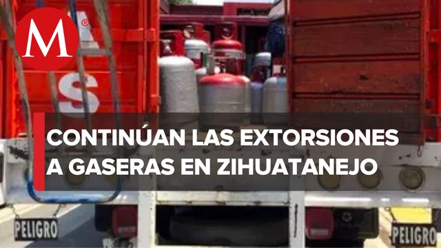 Reportan extorsiones a gaseras en Zihuatanejo; hay denuncia ante FGR: alcalde