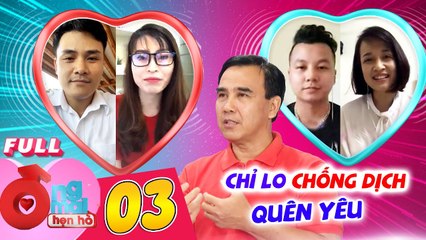 Ông Mai Hẹn Hò #3 I LO CHỐNG DỊCH quên yêu, cặp đôi vừa gặp BÀN CHUYỆN CÓ CON làm Quyền Linh HẾT HỒN