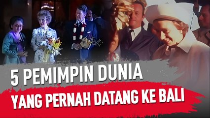 5 PEMIMPIN DUNIA YANG PERNAH DATANG KE BALI