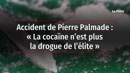 Accident de Pierre Palmade : « La cocaïne n’est plus la drogue de l’élite »