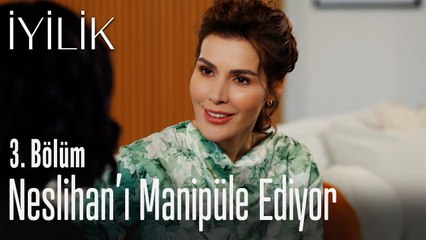 Damla, Neslihan'ı manipüle ediyor - İyilik 3. Bölüm