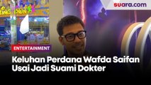 Keluhan Perdana Wafda Saifan Usai Jadi Suami Dokter: Istri Lebih Mikirin Orang Lain