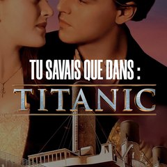 Tu savais que.. Titanic