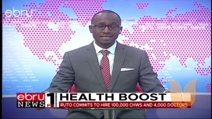 Health Boost: Ruto Commits To Hire 100,000 CHWs And 4,000 Doctors