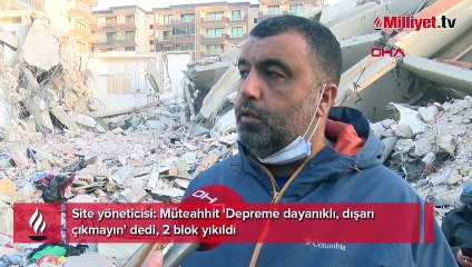 Site yöneticisi: Müteahhit 'Depreme dayanıklı, dışarı çıkmayın' dedi, 2 blok yıkıldı